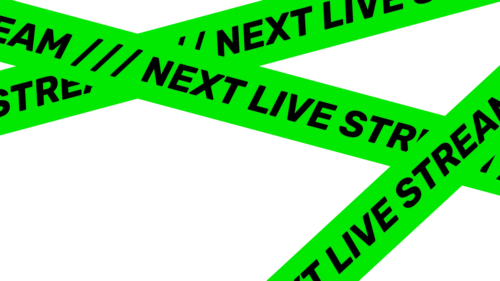 Bright green background with repeated black text reading "NEXT LIVE STREAM" in a bold, digital-style font.